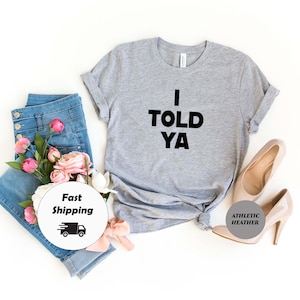I Told Ya Shirt, I Told Ya Unisex Shirt, I Told Ya Same As Worn By Zendaya as Tashi in Challengers Movie, I told ya shirt,I told ya tank top