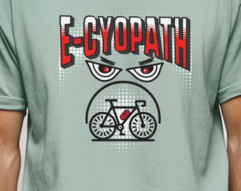 T-shirt e-cyopaat, fietsliefhebber, cadeau voor fietsers, e-bikeliefhebber, grappige e-bike, e-bike, elektrische fiets, e-biker cadeau, comfortkleuren
