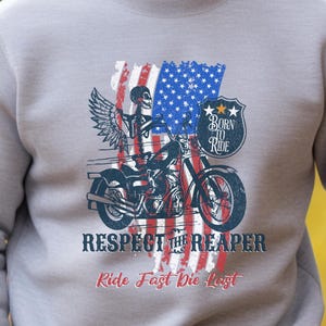 Respect the Reaper, Motorcycle Design, Biker Gift, Cool Vintage Style, Old Timer Motorcycle Sweatshirt, Patriotic Motorcycle