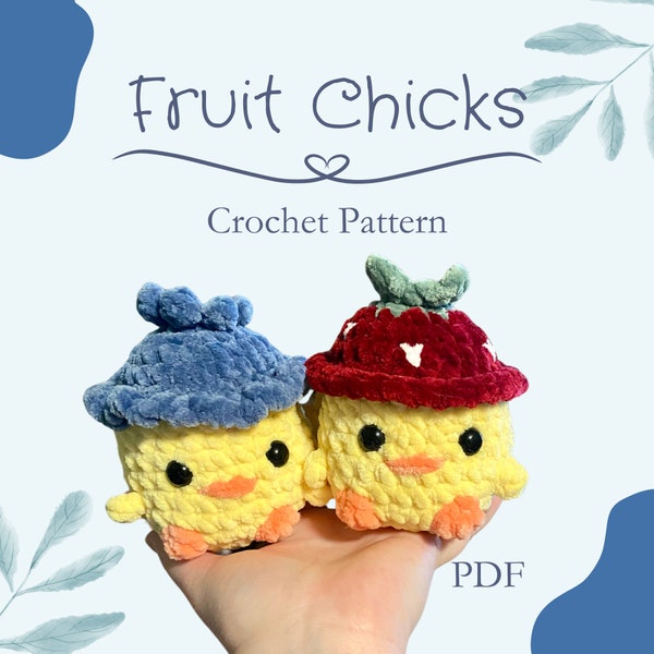Fruit Chicks Crochet 2-in-1 Pattern PDF - Amigurumi Pattern, Animals, Chunky Yarn, Doll, Toys, Plush, birds, hat, crochet chicken