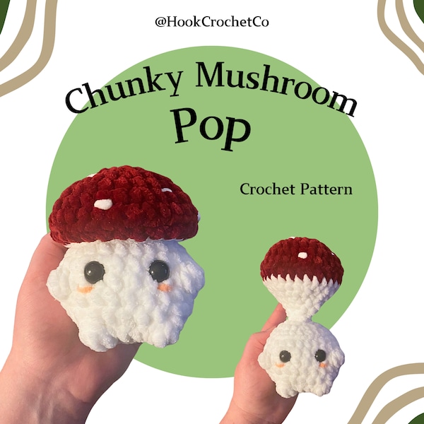 Chunky Mushroom Pop Crochet Pattern PDF - Amigurumi Pattern, Animals, Chunky Yarn, Doll, Toys, Plush, fidget toys, crochet pops, poppables