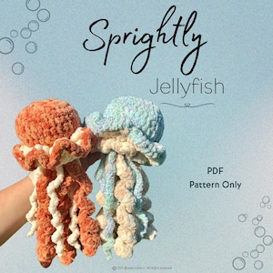 May include: Two crocheted jellyfish toys, one orange and white, the other blue and cream, are displayed against a light blue background. The text "Sprightly Jellyfish" is written in cursive. The words "PDF Pattern Only" are also visible.