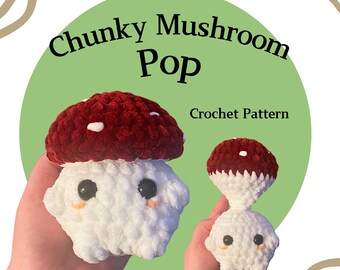 Chunky Mushroom Pop Crochet Pattern PDF - Amigurumi Pattern, Animals, Chunky Yarn, Doll, Toys, Plush, fidget toys, crochet pops, poppables