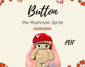 Mushroom Sprite Pop "Button" Crochet Pattern PDF - Amigurumi, Chunky Yarn, Decor, Toys, Plush, No Sew, Low Sew, Quick make, stuffie