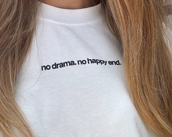 no drama. no happy end. Crop Top White