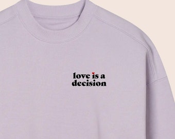 Hoodie Oversized "love is a decision" - Statement Pullover