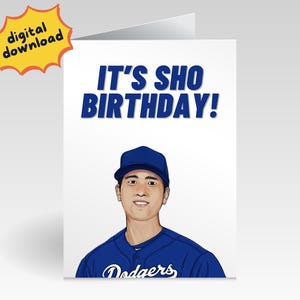 Shohei Ohtani Druckbare herunterladbare lustige Geburtstagskarte, Los Angeles Dodgers, 2 Größen für Baseballliebhaber. Print at home Grußkarte