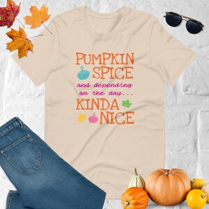 Pumpkin Spice, Kinda Nice Unisex T-Shirt | Retro Fall Vibes Shirt | Pumpkin Spice Sweatshirt | Cute Fall TShirt | Pumpkin Patch Sweatshirt