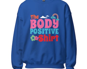 Body Positive Unisex Sweatshirt | Herbst Sweatshirt für Frauen | Herbst Outfit für Frau | Self Love Sweatshirt | Body Positivity | Positiv Shirt