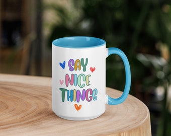 Dites de belles choses Tasse de 15 oz avec couleur à l'intérieur | Tasse d’amour de soi | Tasse de soins personnels