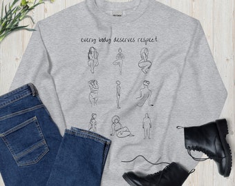 Every Body Deserves Respect Unisex Sweatshirt | Body Positive Sweatshirt | Self Love Sweatshirt