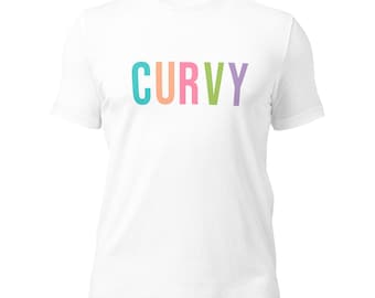 CURVY Unisex T-Shirt | Curvy Girl Shirt | Graphic Tee for Women | Plus Size Woman | Curvy Shirt | Body Positivity T-Shirt | Thick Girl
