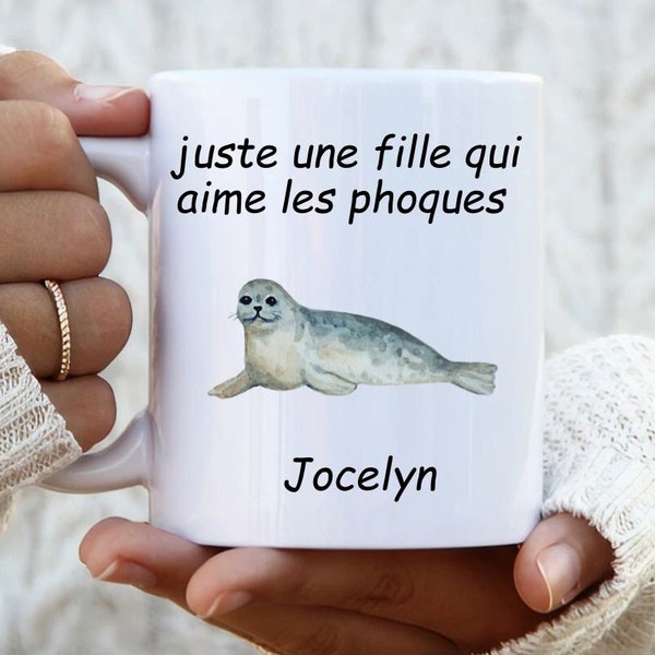 Juste une fille qui aime les phoques, tasse à café personnalisée, mug personnalisé avec nom pour fille, femme, amie, copine, en français