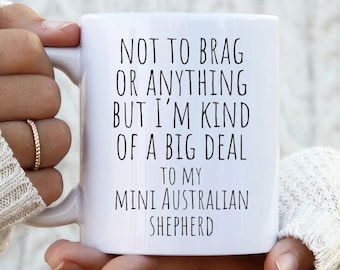 Mini Australian Shepherd Mug: Funny Dog Lover Gift