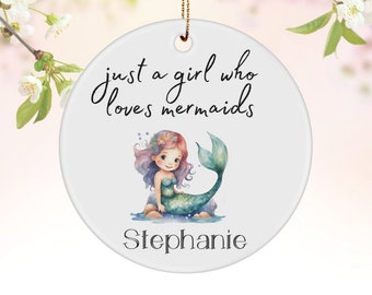 Personalized Mermaid Ornament, Just a Girl Who Loves Mermaids Keepsake Mermaid Themed Gift Gifts for Mermaid Lover for Female Mermaid Lovers