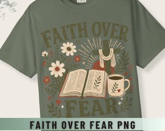 Faith Over Fear Christian Png File Design Based Religious Graphic Shirt Sublimation Vintage Quote Inspirational Tshirt Church Gift Bible