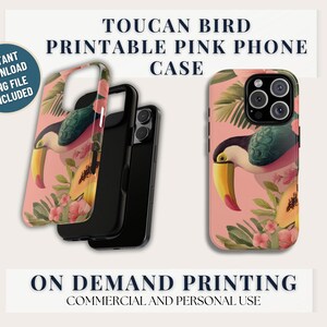 May include: Pink phone case featuring a toucan bird design with a yellow beak, green wings, and a black head. The case has a floral and tropical leaf pattern. Text on the image reads "TOUCAN BIRD PRINTABLE PINK PHONE CASE" and "ON DEMAND PRINTING COMMERCIAL AND PERSONAL USE."