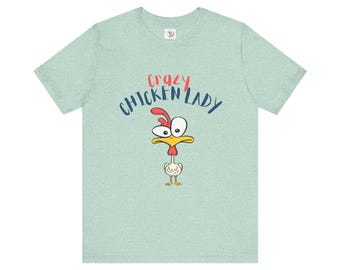 Crazy Chicken Lady T-Shirt, Fun Farm Tee, Gift for Chicken Owners, Animal Lover Apparel, Poultry Enthusiast Shirt