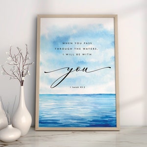 I will be with you, 1 Isaiah 43:2, Bible Digital Art print, Jesus Art, blue watercolor verse printable. Christian modern decor, scripture