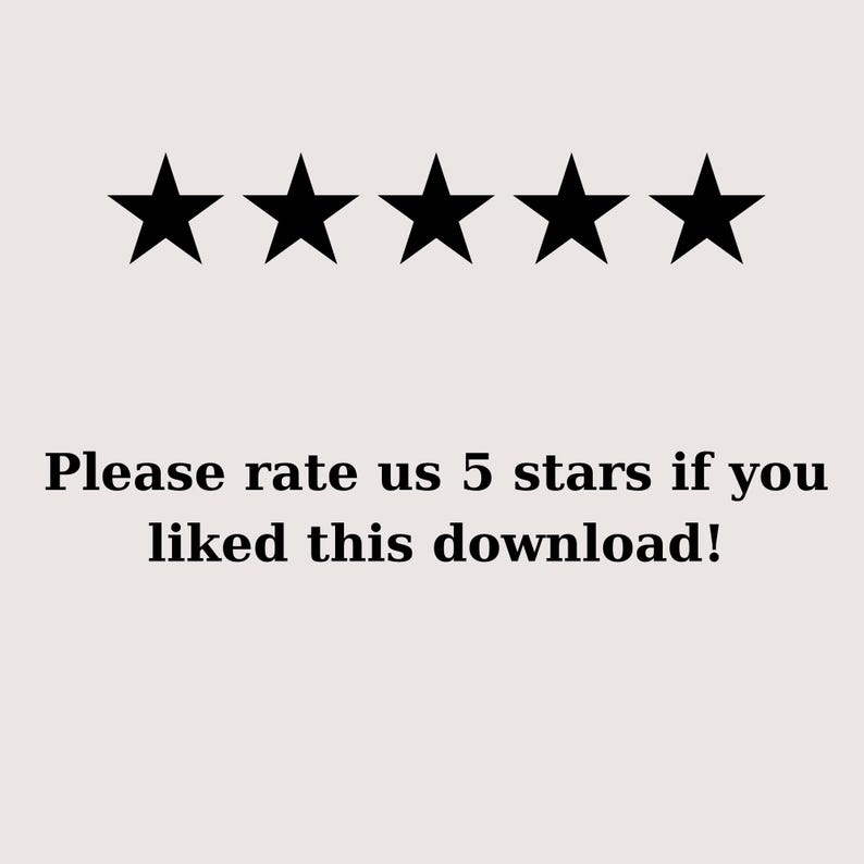 May include: Image features five black star icons above the text: "Please rate us 5 stars if you liked this download!" The text is in a bold, serif font, set against a light beige background.