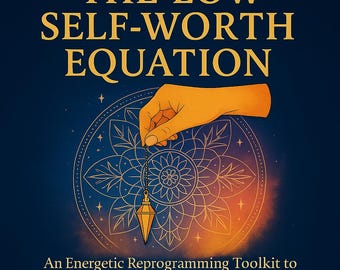 Low Self‑Worth Equation – Energetic Reprogramming Toolkit PDF | Pendulum Protocol & Mirror Script