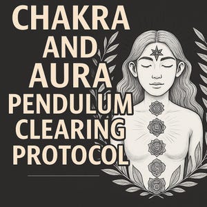 May include: Black and white illustration with the text "CHAKRA AND AURA PENDULUM CLEARING PROTOCOL." The image features a serene figure with closed eyes, adorned with chakra symbols. Decorative leaves frame the figure, enhancing the spiritual theme.