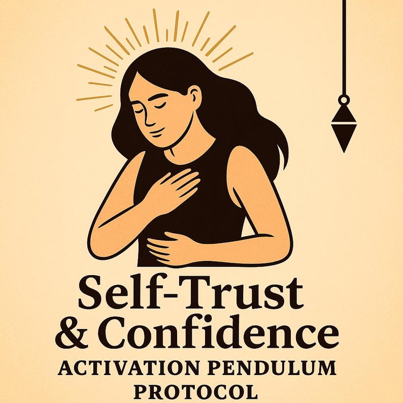 May include: An illustration of a woman with closed eyes, hand on her chest, and a halo. The text reads "Self-Trust & Confidence" and "Activation Pendulum Protocol". The background is a warm, beige colour.