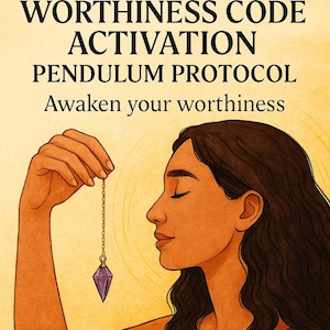 Puede incluir: Ilustración de una mujer sosteniendo un péndulo. El texto dice: "WORTHINESS CODE ACTIVATION PENDULUM PROTOCOL Awaken your worthiness". La mujer, con cabello castaño, tiene los ojos cerrados y una expresión serena.