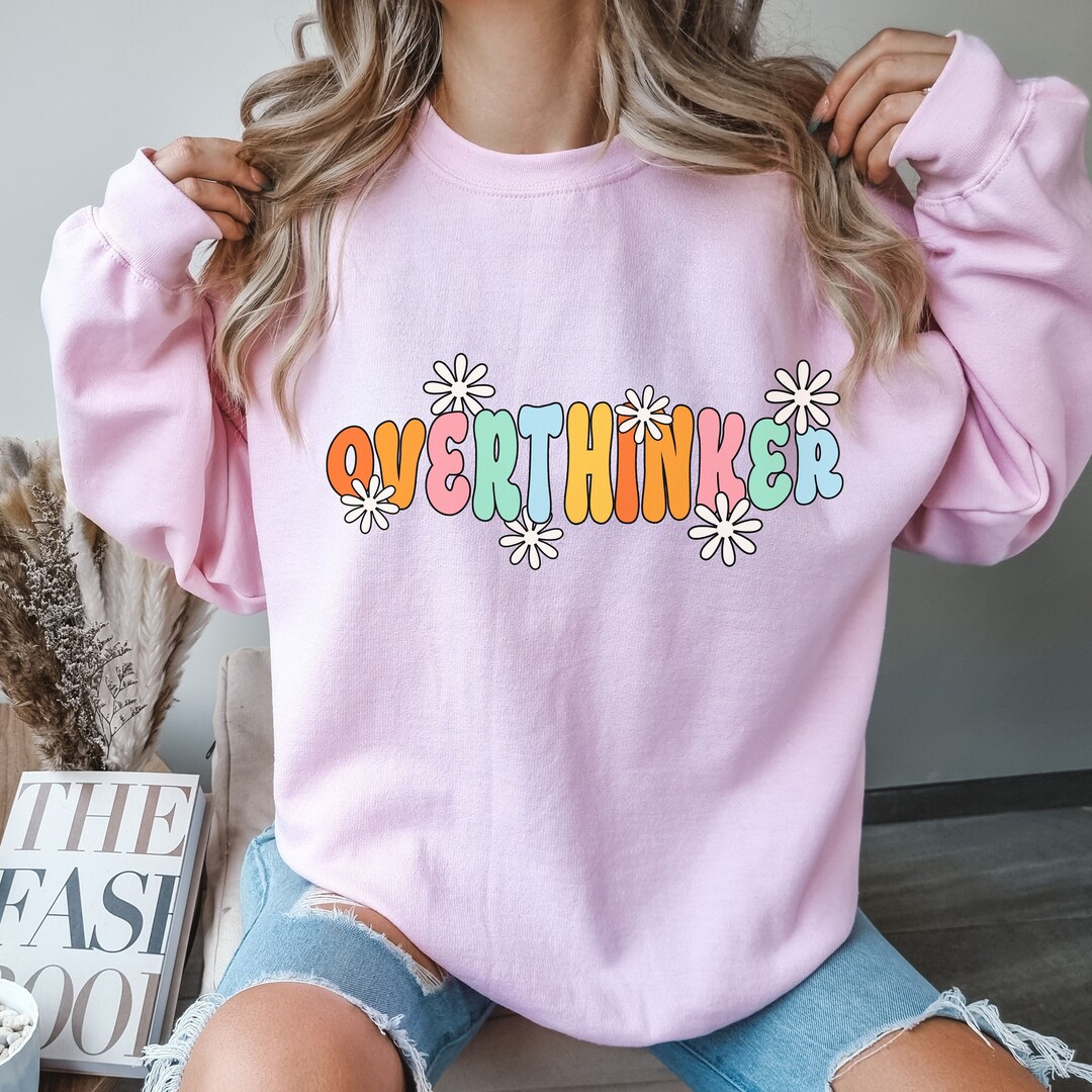 Overthinker Sweatshirt, Mental Health Sweatshirt, Anxiety Sweatshirt