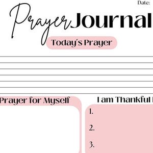 May include: A white prayer journal page featuring black text and soft pink accents. The layout includes sections for Date, Today's Prayer, Prayer for Myself, I am Thankful For, Prayer for Others, Fav Bible Verse, and Notes with lines for writing.