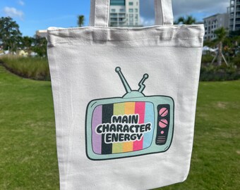 Main Character tote bag | tv | cute | good vibes | positive energy | main character