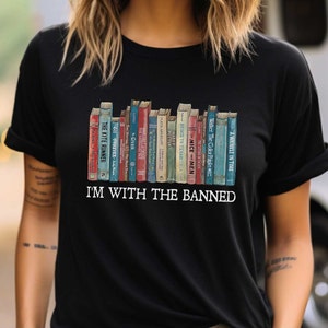 I&#39;m With The Banned, Banned Books Shirt, Banned Books T-shirt, Banned Books Tee, Reading Shirt, Book Lover Shirt