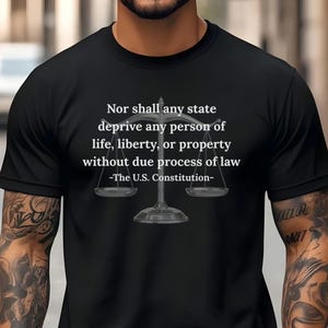 Due Process T-Shirt, 14th Amendment Graphic Tee, U.S. Constitution Quote T-Shirt, Democracy Tee, Equal Rights Shirt