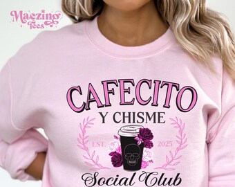 Cafecito y Chisme Sweatshirt, Coffee Lover, Work Bestie, Coworkers, Cute funny Gift, Coffee Break, Pink, Spanish, Latina, Mexican,Pan Dulce,