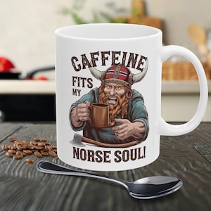 11oz, 15oz Mug. Viking Ceramic Mug saying &quot;Caffeine Fits My Norse Soul &quot;, Coffee Cup, White, Gift for Viking Lovers, Unique Viking Art