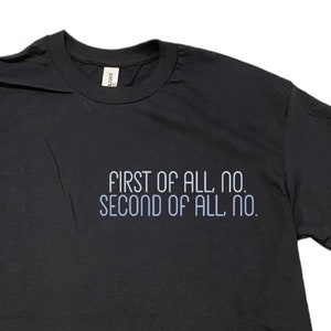 First of all, no. Second of all, no - Crewneck Sweatshirt, Long Sleeve, OR T-Shirt