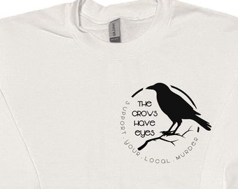 Los cuervos tienen ojos - Sudadera Schitt's Creek Crewneck, manga larga o camiseta de manga corta - Apoye su asesinato local