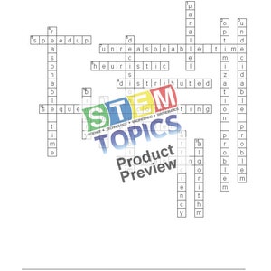 May include: A crossword puzzle with the word "STEM TOPICS" in the center. The puzzle includes words like "speedup", "unreasonable", "heuristic", "distributed", "sequel", "timing", "optimal", "undecidable", "problem", "algorithm", "efficiency", "rhythm".