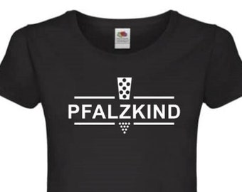 T-Shirt Pfalzkind I Geschenk für Pfalzfans I Perfektes T-Shirt für's Weinfest