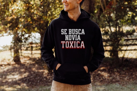 Se Busca Novia Toxica Hoodie Sudadera Para Hombre Latino Gifts Spanish Hoodies Etsy UK