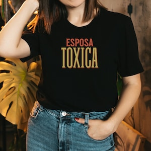 Esposa Toxica Shirt, Latina Spanish Shirts, Camisa para Esposa, Spanish Wife Shirt