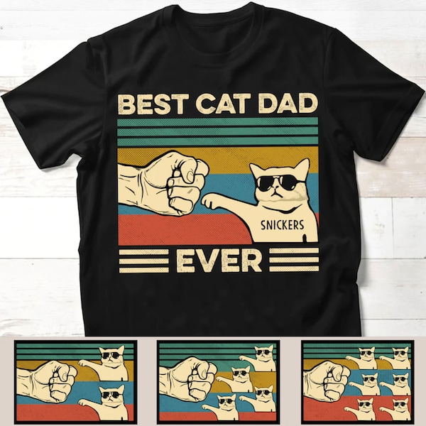 Best Cat Dad Ever Personalized Custom Cat Dad Shirt - B26