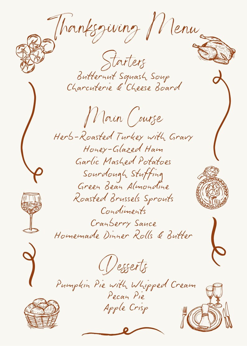 May include: Thanksgiving menu with a handwritten style. The menu includes starters like Butternut Squash Soup and Charcuterie & Cheese Board. Main courses feature Herb-Roasted Turkey, Honey-Glazed Ham, and Garlic Mashed Potatoes. Desserts include Pumpkin Pie and Pecan Pie.
