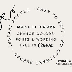 May include: Cream-colored graphic with black text and a black line design. The text reads "MAKE IT YOURS, CHANGE COLORS, FONTS & WORDING FREE IN Canva." Additional text includes "INSTANT ACCESS" and "EASY TO EDIT." The graphic is from Parker & Co. Creative Studio.