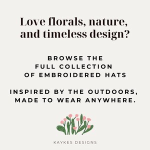 May include: A cream-coloured graphic with the text: "Love florals, nature, and timeless design?" and "Browse the full collection of embroidered hats." A floral illustration and the text "Kaykes Designs" are also included.
