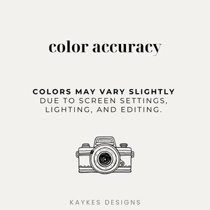May include: A cream-colored graphic with the text "color accuracy" and "COLORS MAY VARY SLIGHTLY DUE TO SCREEN SETTINGS, LIGHTING, AND EDITING." A line drawing of a vintage camera is below the text. The text "KAYKES DESIGNS" is at the bottom.