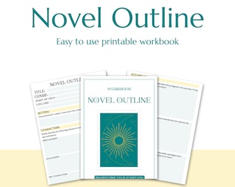 Write Your Novel: Outline Workbook for Authors, Novel Planner, Writing Template, Plot Template, Book Outline, Fiction Novel Template.