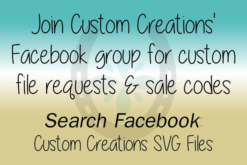 May include: Text on a blue and yellow background that reads "Join Custom Creations' Facebook group for custom file requests & sale codes. Search Facebook: Custom Creations SVG Files."
