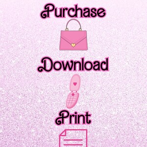 May include: A pink graphic with the words "Purchase", "Download", and "Print" in black text.  A pink purse with a gold handle and heart detail is above the word "Purchase". A pink cell phone with a heart on the screen is above the word "Download". A pink document with three lines is below the word "Print".