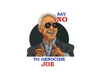 Say No To Genocide Joe Biden Kiss-Cut Sticker